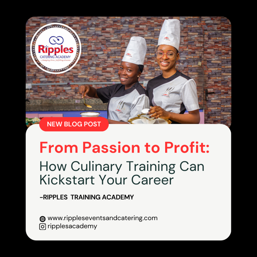 From Passion to Profit: How Culinary Training Can Kickstart Your Career